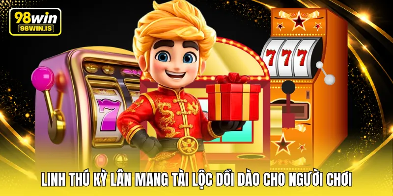 Linh thú kỳ lân mang tài lộc dồi dào cho người chơi