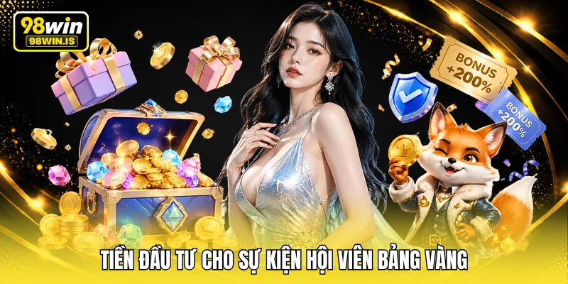 Tiền đầu tư cho sự kiện hội viên bảng vàng