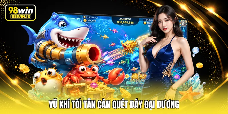 Vũ khí tối tân càn quét đáy đại dương